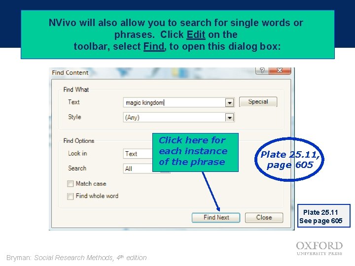 NVivo will also allow you to search for single words or phrases. Click Edit