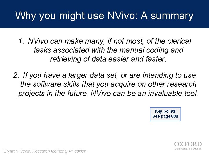 Why you might use NVivo: A summary 1. NVivo can make many, if not