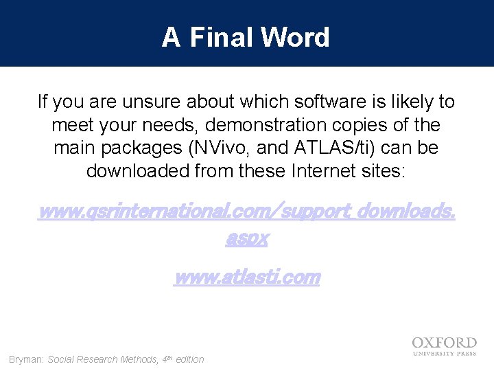 A Final Word If you are unsure about which software is likely to meet