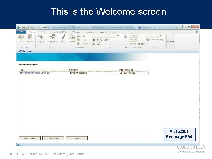 This is the Welcome screen Plate 25. 1 See page 594 Bryman: Social Research