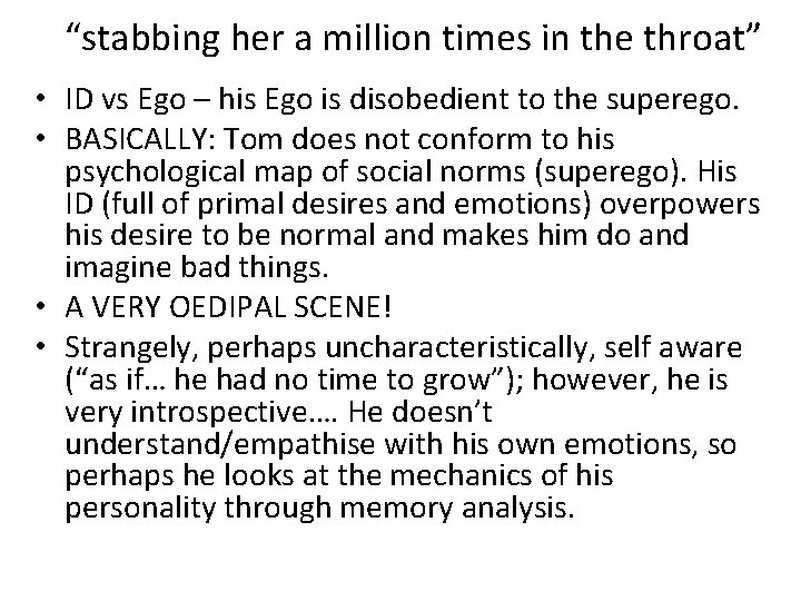 “stabbing her a million times in the throat” • ID vs Ego – his