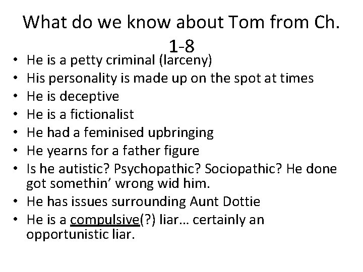 What do we know about Tom from Ch. 1 -8 He is a petty