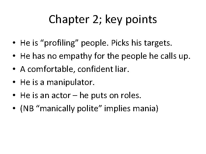 Chapter 2; key points • • • He is “profiling” people. Picks his targets.