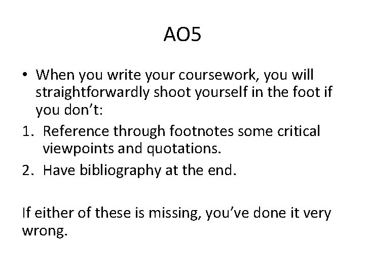 AO 5 • When you write your coursework, you will straightforwardly shoot yourself in