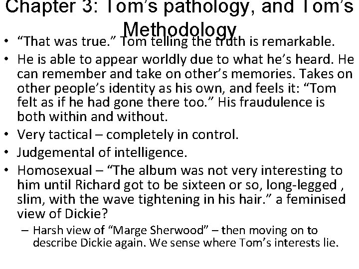 Chapter 3: Tom’s pathology, and Tom’s Methodology • “That was true. ” Tom telling