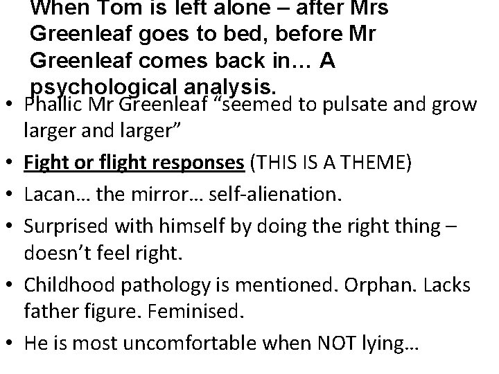  • • • When Tom is left alone – after Mrs Greenleaf goes
