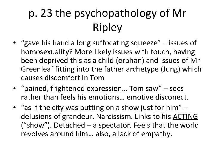 p. 23 the psychopathology of Mr Ripley • “gave his hand a long suffocating