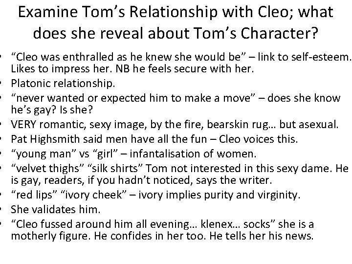 Examine Tom’s Relationship with Cleo; what does she reveal about Tom’s Character? • “Cleo