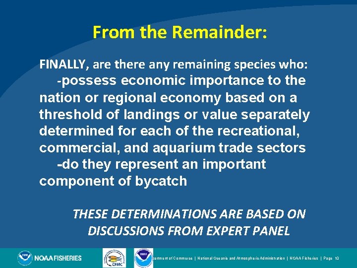From the Remainder: FINALLY, are there any remaining species who: -possess economic importance to