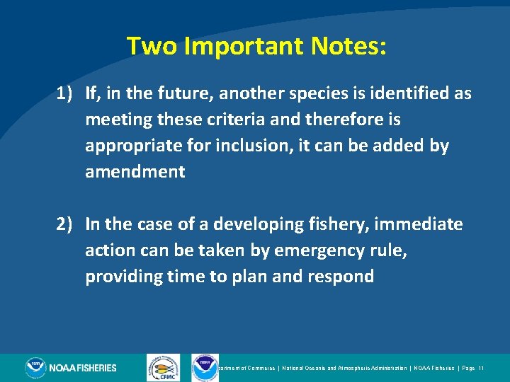 Two Important Notes: 1) If, in the future, another species is identified as meeting