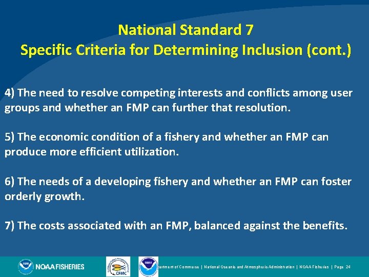 National Standard 7 Specific Criteria for Determining Inclusion (cont. ) 4) The need to