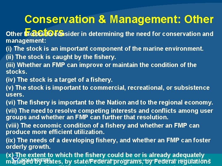Conservation & Management: Other factors to consider in determining the need for conservation and