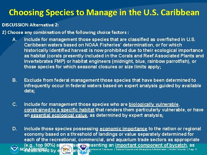 Choosing Species to Manage in the U. S. Caribbean DISCUSSION Alternative 2: 2) Choose