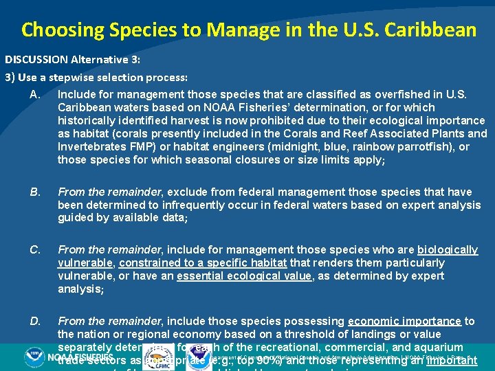 Choosing Species to Manage in the U. S. Caribbean DISCUSSION Alternative 3: 3) Use