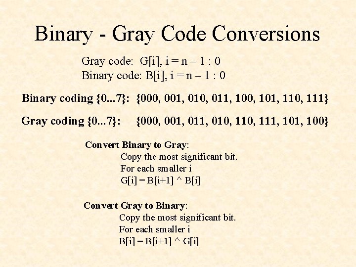 Binary - Gray Code Conversions Gray code: G[i], i = n – 1 :
