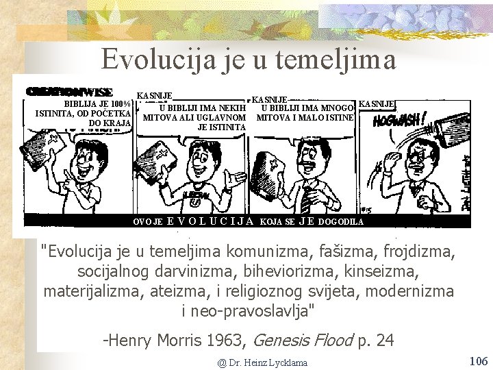 Evolucija je u temeljima BIBLIJA JE 100% ISTINITA, OD POČETKA DO KRAJA KASNIJE U