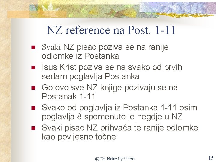 NZ reference na Post. 1 -11 n n n Svaki NZ pisac poziva se