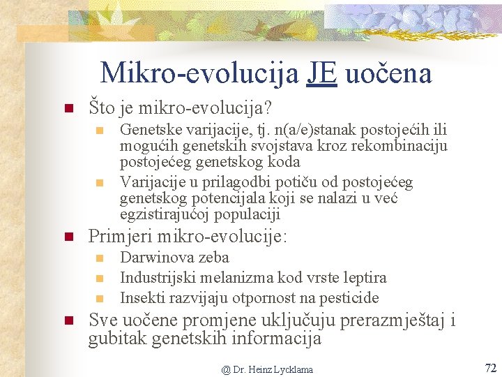 Mikro-evolucija JE uočena n Što je mikro-evolucija? n n n Primjeri mikro-evolucije: n n