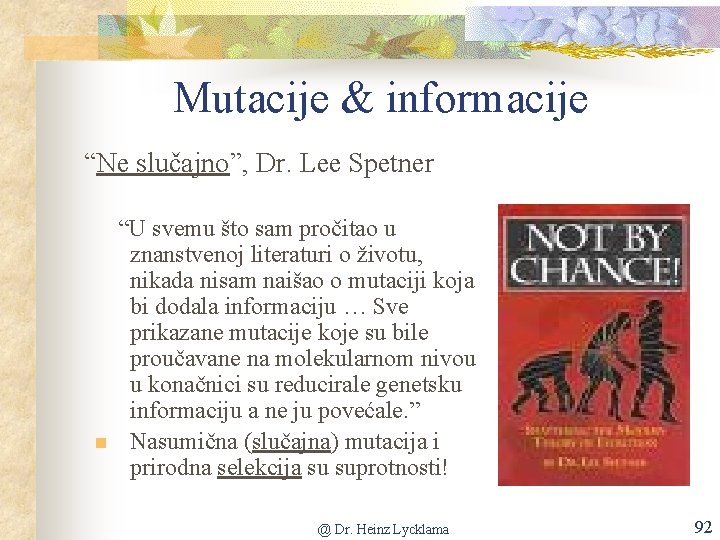 Mutacije & informacije “Ne slučajno”, Dr. Lee Spetner n “U svemu što sam pročitao