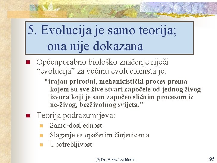 5. Evolucija je samo teorija; ona nije dokazana n Općeuporabno biološko značenje riječi “evolucija”