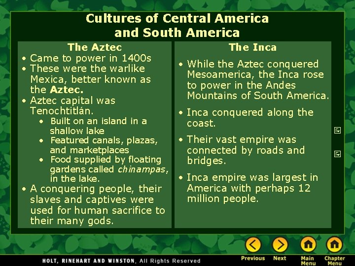 Cultures of Central America and South America The Aztec • Came to power in