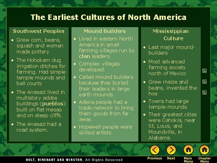 The Earliest Cultures of North America Southwest Peoples • Grew corn, beans, squash and