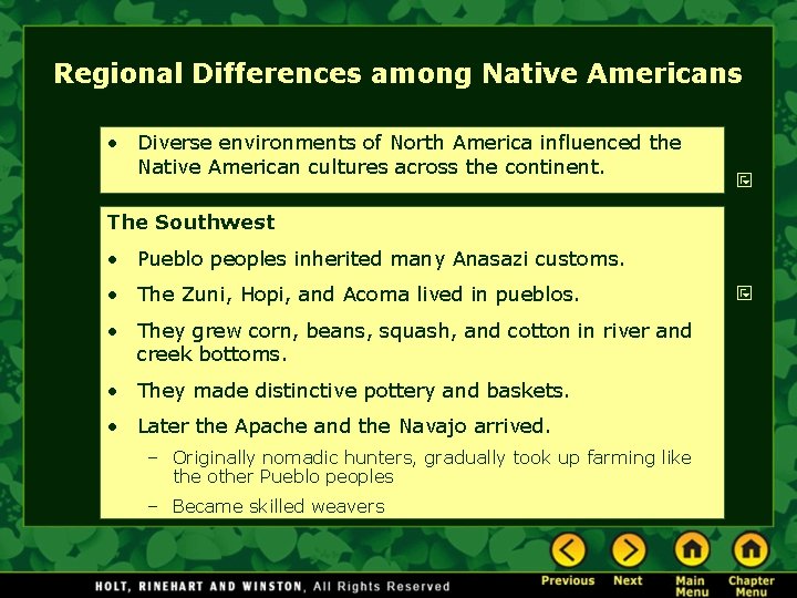 Regional Differences among Native Americans • Diverse environments of North America influenced the Native