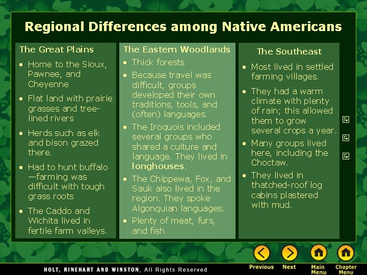 Regional Differences among Native Americans The Great Plains The Eastern Woodlands • Home to