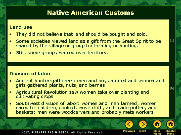 Native American Customs Land use • They did not believe that land should be