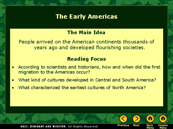 The Early Americas The Main Idea People arrived on the American continents thousands of