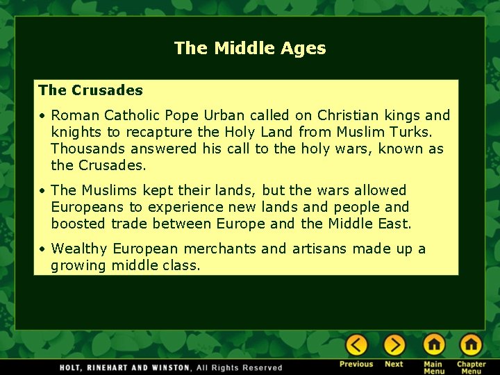 The Middle Ages The Crusades • Roman Catholic Pope Urban called on Christian kings