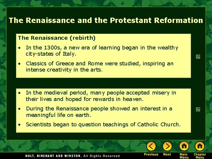The Renaissance and the Protestant Reformation The Renaissance (rebirth) • In the 1300 s,