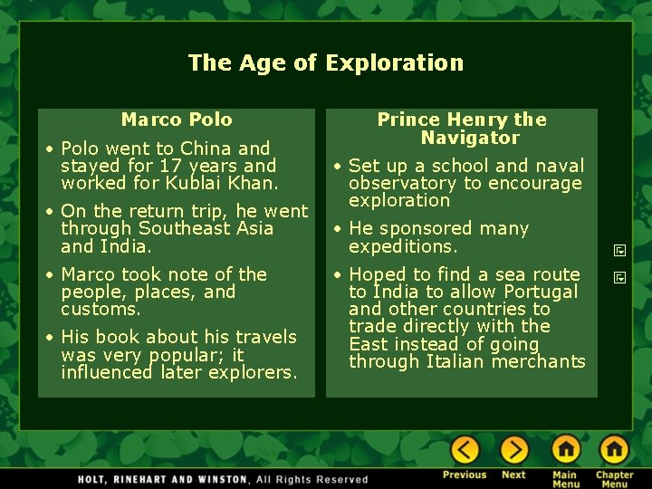 The Age of Exploration Marco Polo • Polo went to China and stayed for