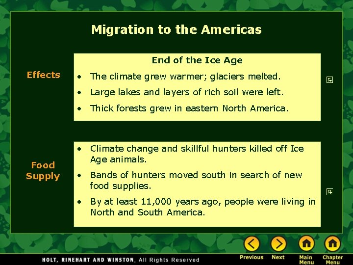 Migration to the Americas End of the Ice Age Effects • The climate grew