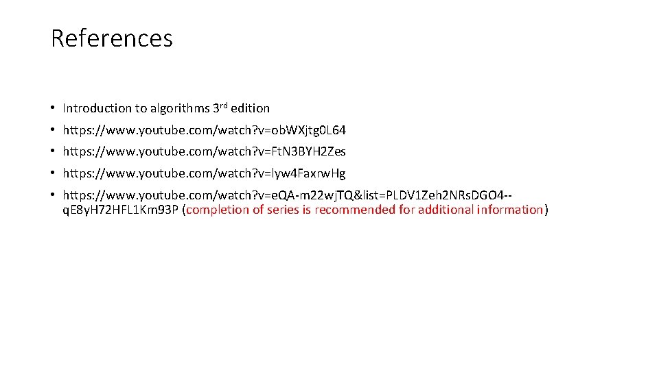 References • Introduction to algorithms 3 rd edition • https: //www. youtube. com/watch? v=ob. References • Introduction to algorithms 3 rd edition • https: //www. youtube. com/watch? v=ob.