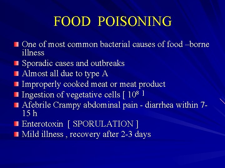 FOOD POISONING One of most common bacterial causes of food –borne illness Sporadic cases