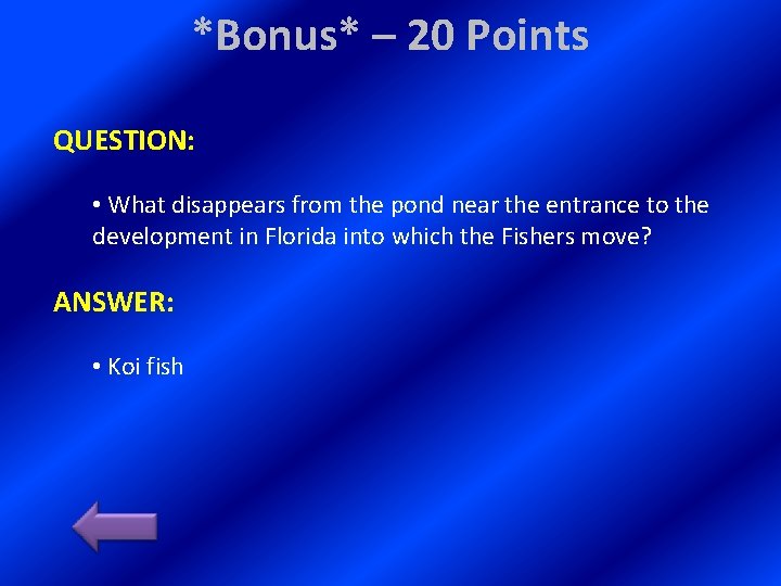 *Bonus* – 20 Points QUESTION: • What disappears from the pond near the entrance