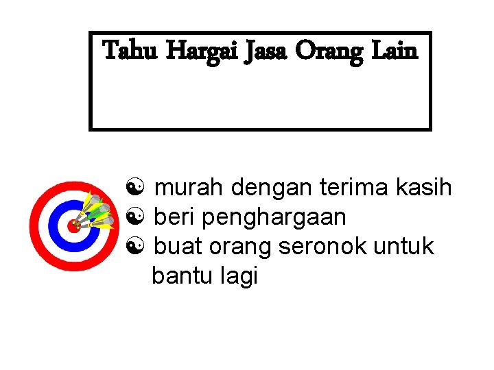 Tahu Hargai Jasa Orang Lain [ murah dengan terima kasih [ beri penghargaan [