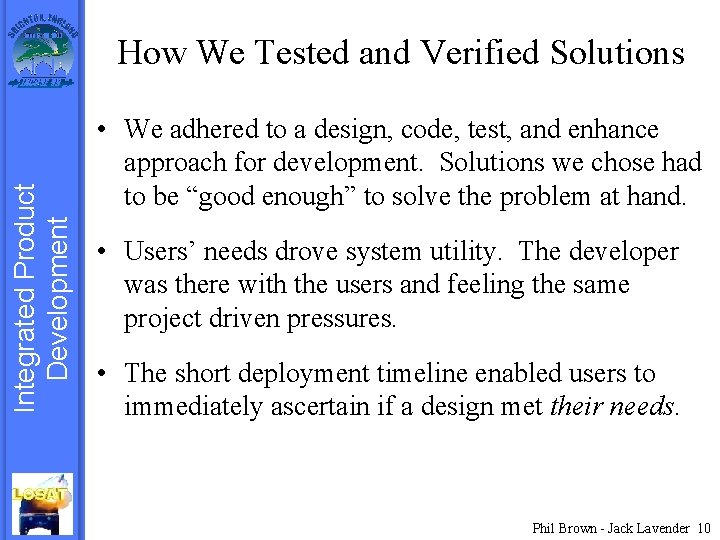 Integrated Product Development How We Tested and Verified Solutions • We adhered to a