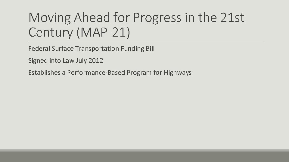 Moving Ahead for Progress in the 21 st Century (MAP-21) Federal Surface Transportation Funding