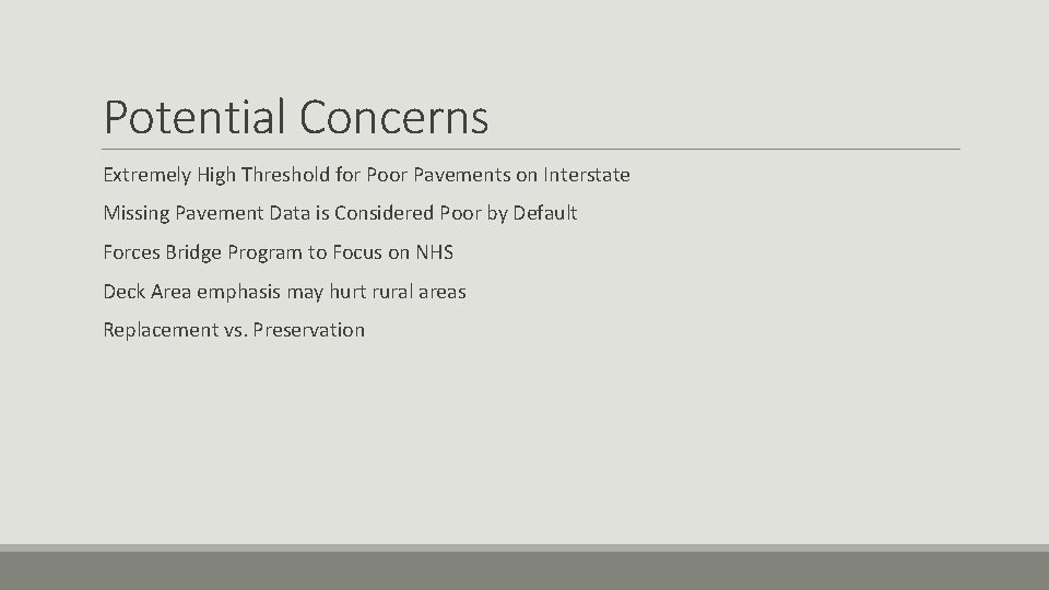Potential Concerns Extremely High Threshold for Poor Pavements on Interstate Missing Pavement Data is