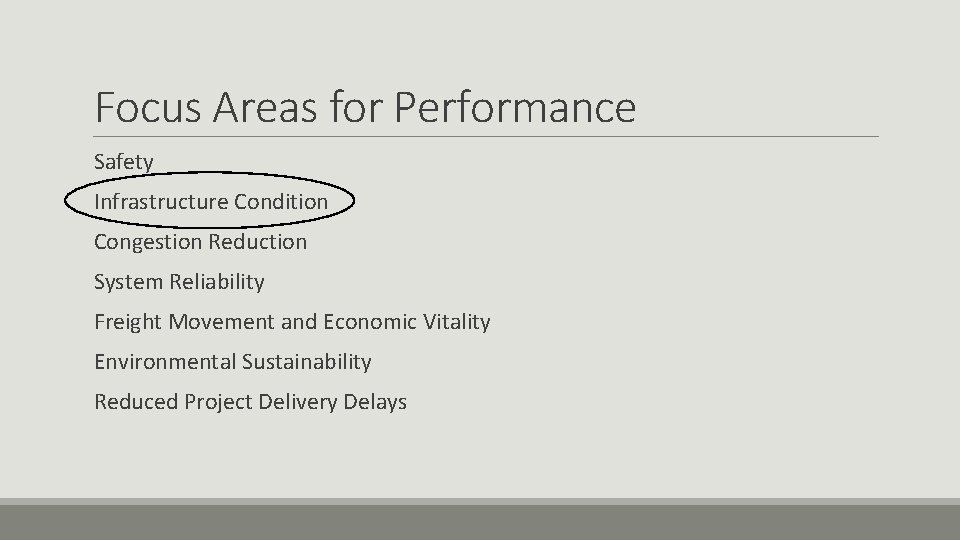 Focus Areas for Performance Safety Infrastructure Condition Congestion Reduction System Reliability Freight Movement and