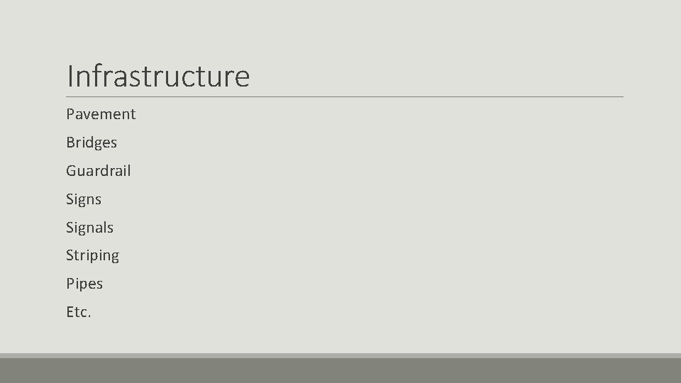 Infrastructure Pavement Bridges Guardrail Signs Signals Striping Pipes Etc. 