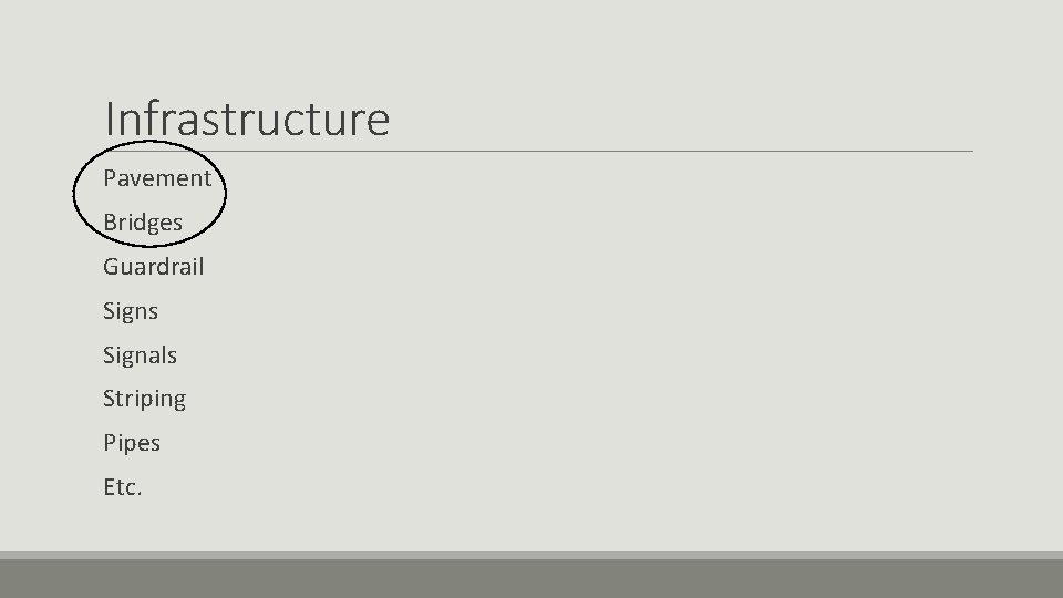 Infrastructure Pavement Bridges Guardrail Signs Signals Striping Pipes Etc. 
