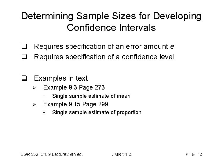 Determining Sample Sizes for Developing Confidence Intervals q Requires specification of an error amount