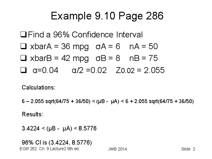 Example 9. 10 Page 286 q Find a 96% Confidence Interval q xbar. A