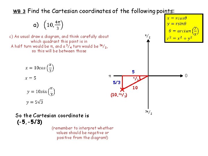 π/ c) As usual draw a diagram, and think carefully about which quadrant this