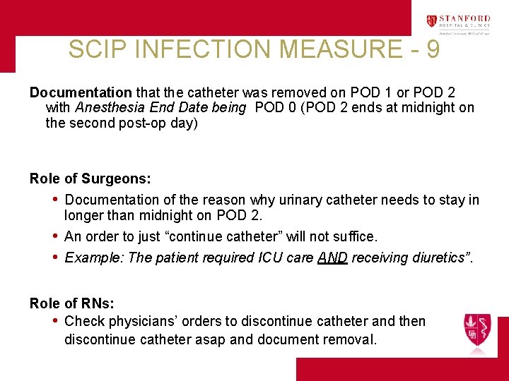 SCIP INFECTION MEASURE - 9 Documentation that the catheter was removed on POD 1