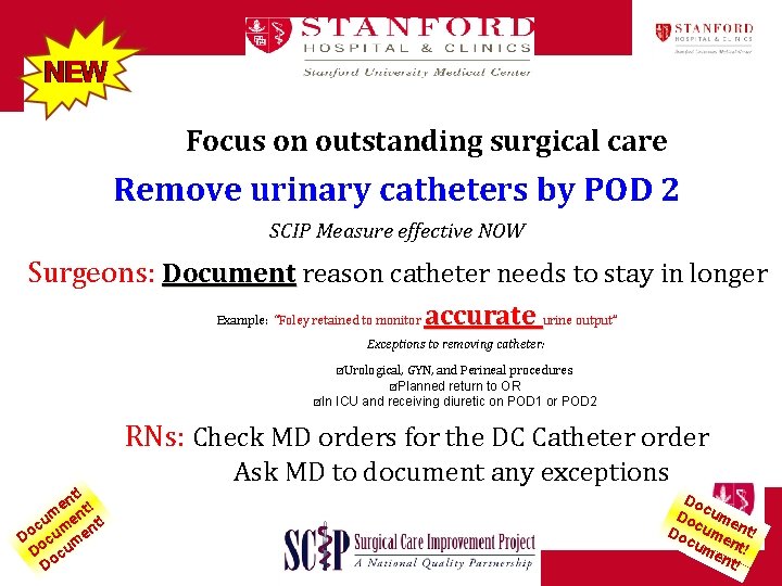 Focus on outstanding surgical care Remove urinary catheters by POD 2 SCIP Measure effective