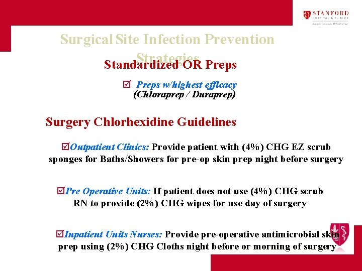 Surgical Site Infection Prevention Strategies Standardized OR Preps þ Preps w/highest efficacy (Chloraprep /
